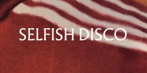 Selfish Disco [Lyric Video]