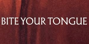 Bite Your Tongue [Lyric Video]