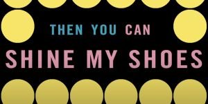 Shine My Shoes [Lyric Video]