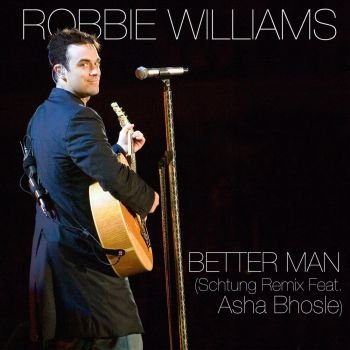 Better Man (Schtung Remix Feat. Asha Bhosle) [Streaming]